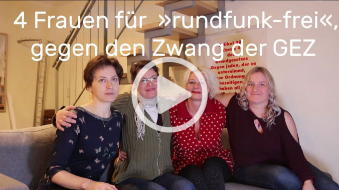 4 Frauen für »rundfunk-frei«, gegen den Zwang der GEZ